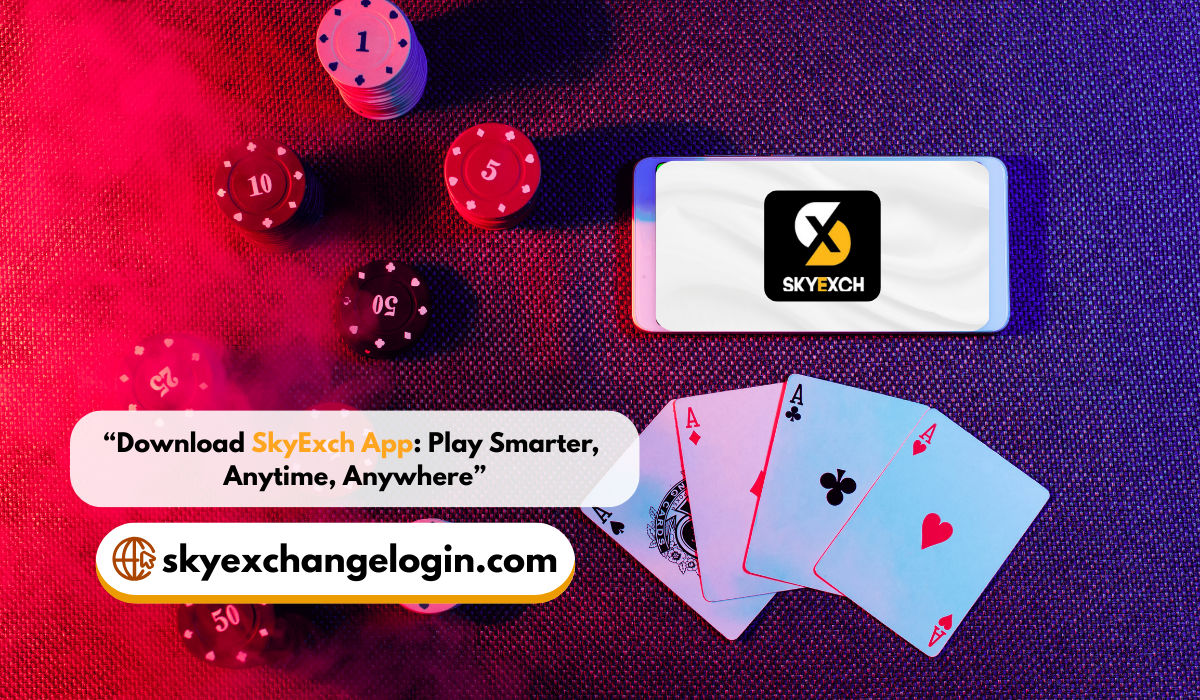 SkyExch app download: Smarter gaming at any time