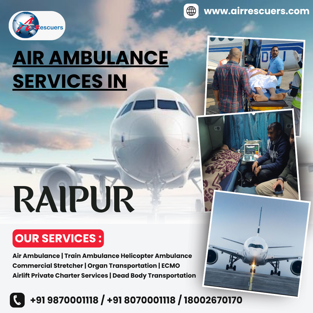 Safe, Affordable Air Ambulance Solutions in Raipur