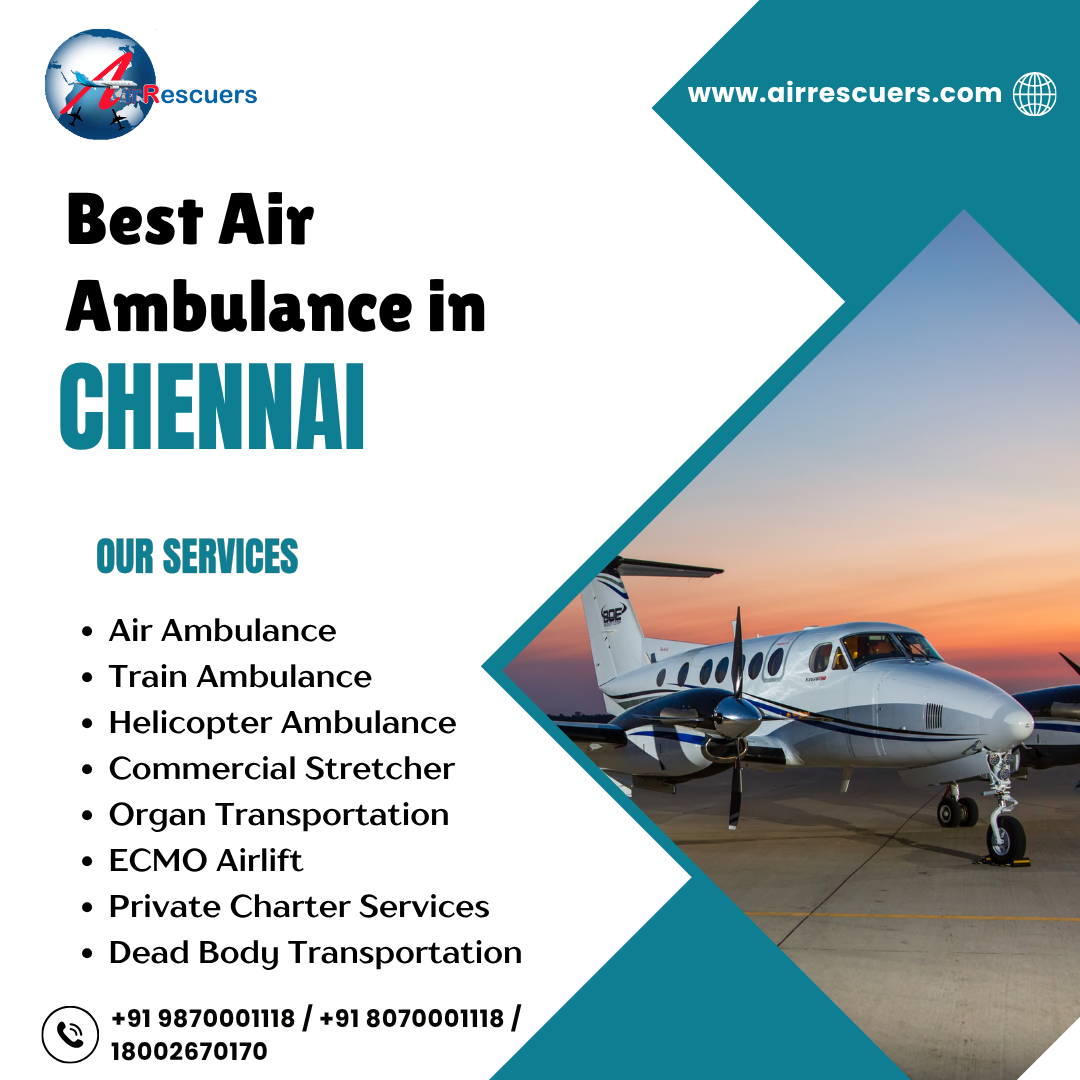 Critical Care Air Ambulance for Chennai Patients