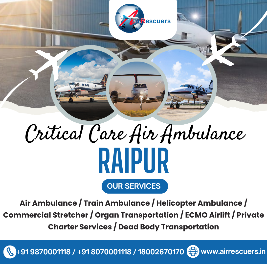 Critical Care Air Ambulance for Raipur Patients